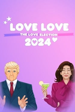 Love Love 2024: The Love Election Love Love 2024: The Love Election